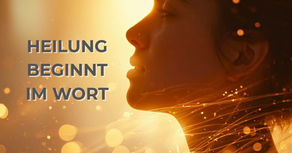 Die Heilkraft der gesprochenen Worte