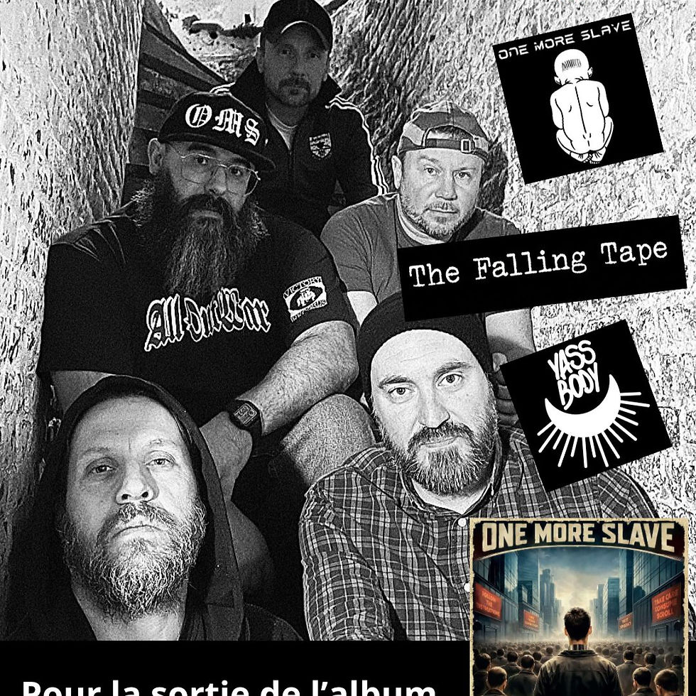 ONE MORE SLAVE + YASS BODY + THE FALLING TAPE