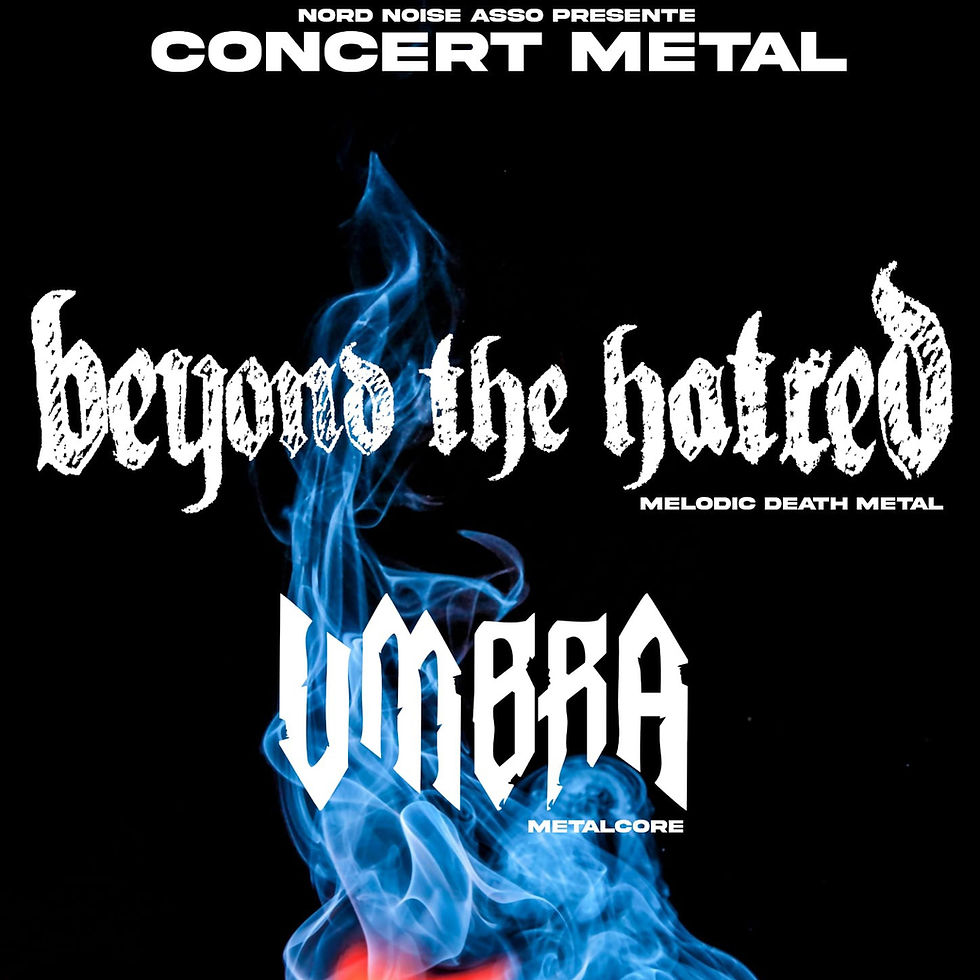 BEYOND THE HATRED + UMBRA