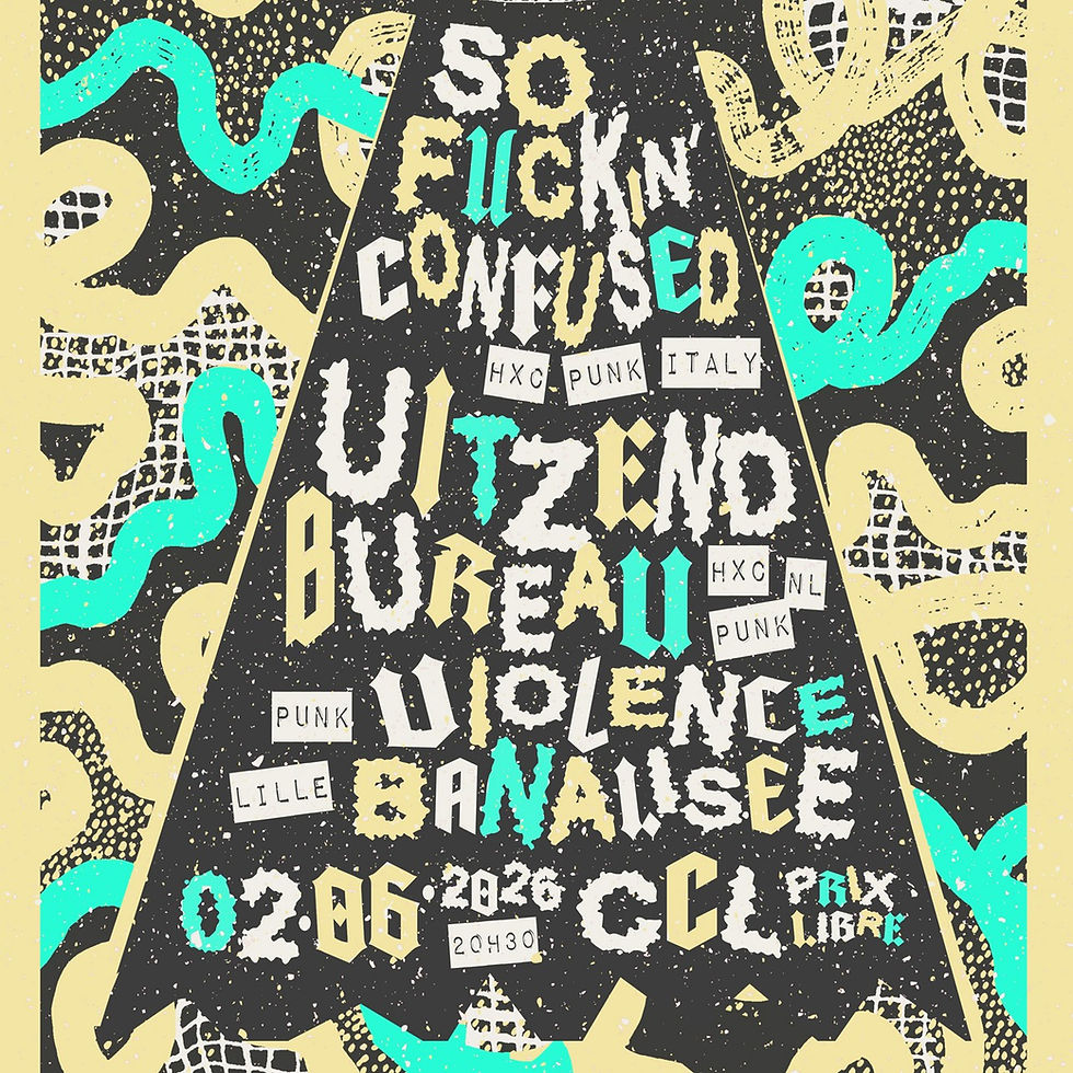 SO FUCKIN' CONFUSED + UITZENDBUREAU + VIOLENCE BANALISÉE