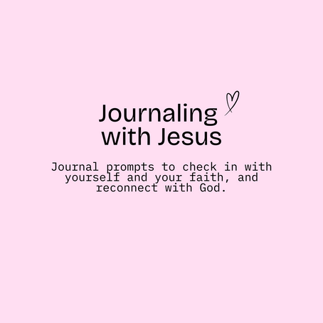Journaling with Jesus - Journal Prompts to check in with yourself and your faith, and reconnect with God