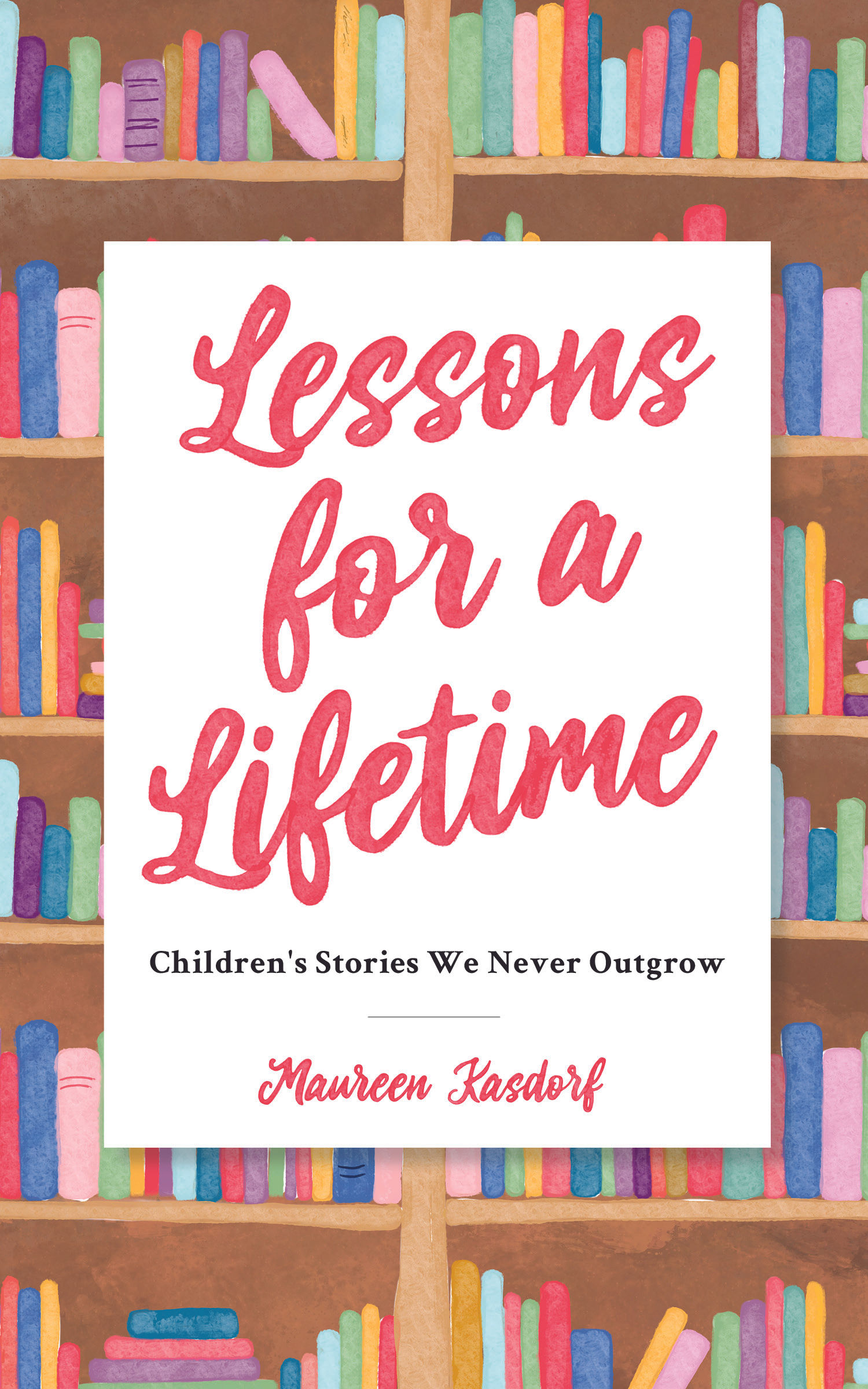 Lessons for a Lifetime: Children's Stories We Never Outgrow