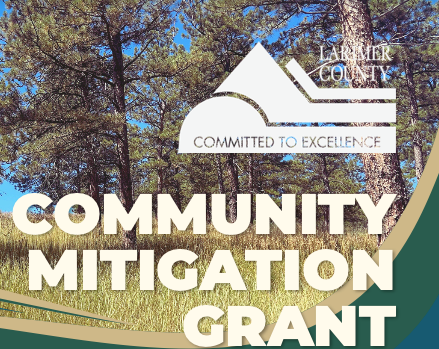 Announcing the 2026 Larimer County Community Mitigation Grant Cycle!