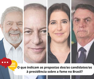 O que indicam as propostas dos/as candidatos/as à presidência sobre a fome no Brasil?
