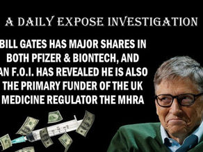 Bill Gates détient des actions Pfizer et BioNTech, et est le principal bailleur de fonds de la MHRA