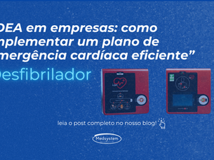 DEA em empresas: como implementar um plano de emergência cardíaca eficiente