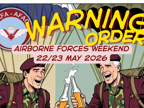 Warning Order/Register – Airborne Forces Weekend 22/23 May 2026 SAVE THE DATE!