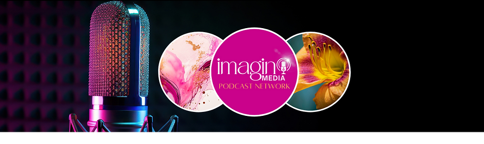 Copy of Imagine Podcast Network Banners (1600 x 400 px) (4).png