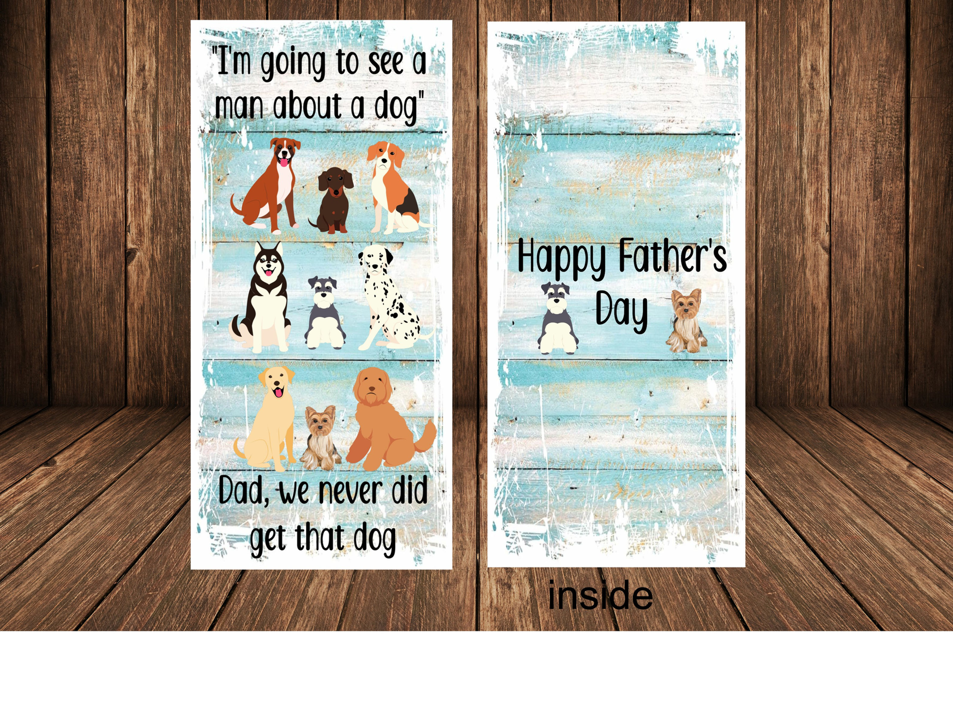 Father's Day Card - I'm going to see a man about a dog, we never got that dog.