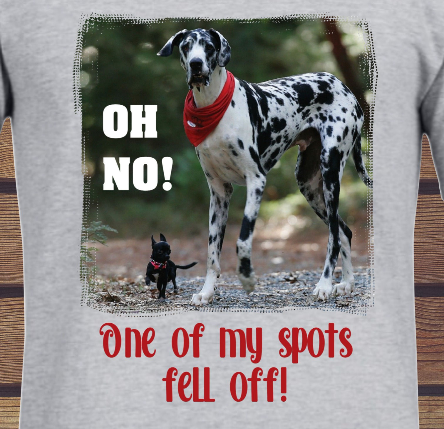Great Dane Tshirt - Oh no, one of my spots fell off.