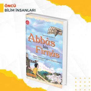 Öncü Bilim İnsanları - Abbâs bin Firnâs