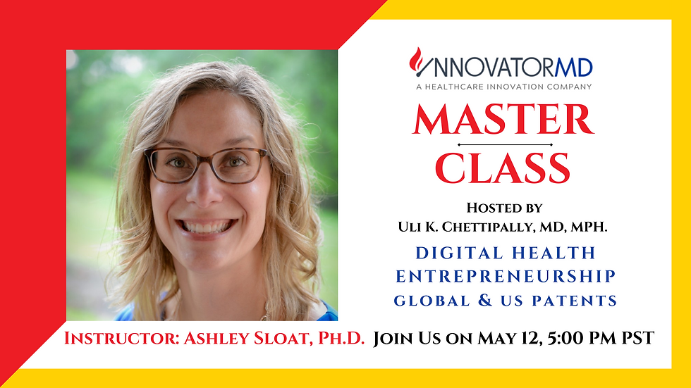 InnovatorMD MasterClass - DIGITAL HEALTH ENTREPRENEURSHIP - Global & US Patents
