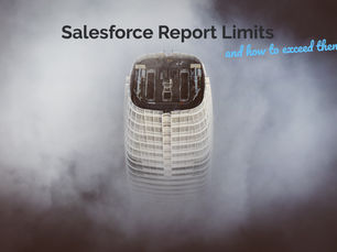 Salesforce Report Exports and How To Exceed The Limits