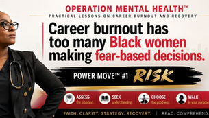 Operation Mental Health™ blog banner featuring the title "Career Burnout Has Too Many Black Women Making Fear-Based Decisions" with the subtitle "Power Move™ #1: Risk." The banner highlights workplace mental health, faith-based decision-making, career burnout recovery, and practical lessons for Black career women, registered nurses, and believers in God.
