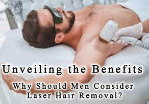 "Unveiling the Benefits: Why Men Should Consider Laser Hair Removal"