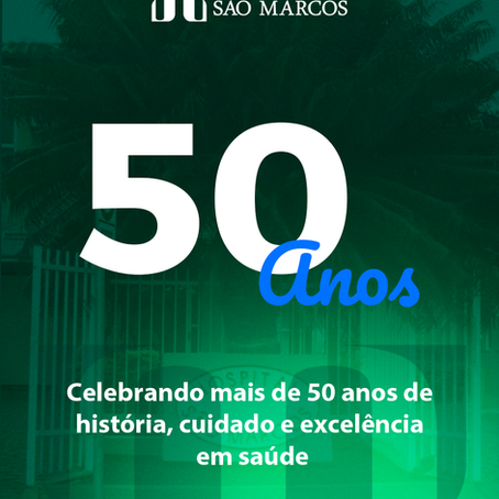 Hospital São Marcos | Celebrando mais de 50 anos de história, cuidado e excelência em saúde