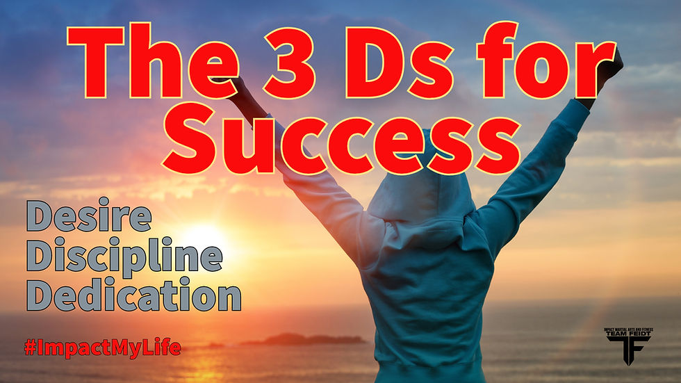 The 3 Ds for Success