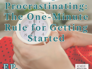 Stop Procrastinating: The One-Minute Rule for Getting Started
