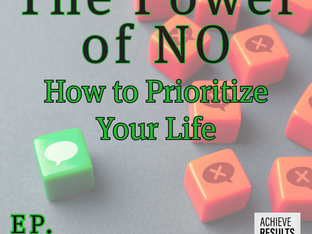 Achieve Results Now Podcast Prioritization Episode.