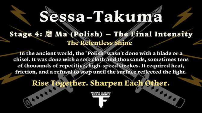Infographic for Stage 4 of Sessa-Takuma: 磨 Ma (Polish) - The Relentless Shine. Features the Team Feidt crossed katanas logo with text explaining that "Ma" is the final intensity and spirit that makes a martial artist shine. Includes the mantra "Rise Together. Sharpen Each Other." and Impact Martial Arts branding.