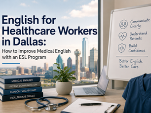 English for Healthcare Workers in Dallas: How to Improve Medical English with an ESL Program