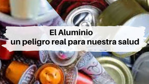 EL ALUMINIO, UN PELIGRO PARA LA SALUD