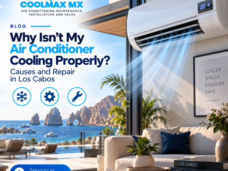 Why Is My Air Conditioner Not Cooling? Causes and AC Repair in Los Cabos