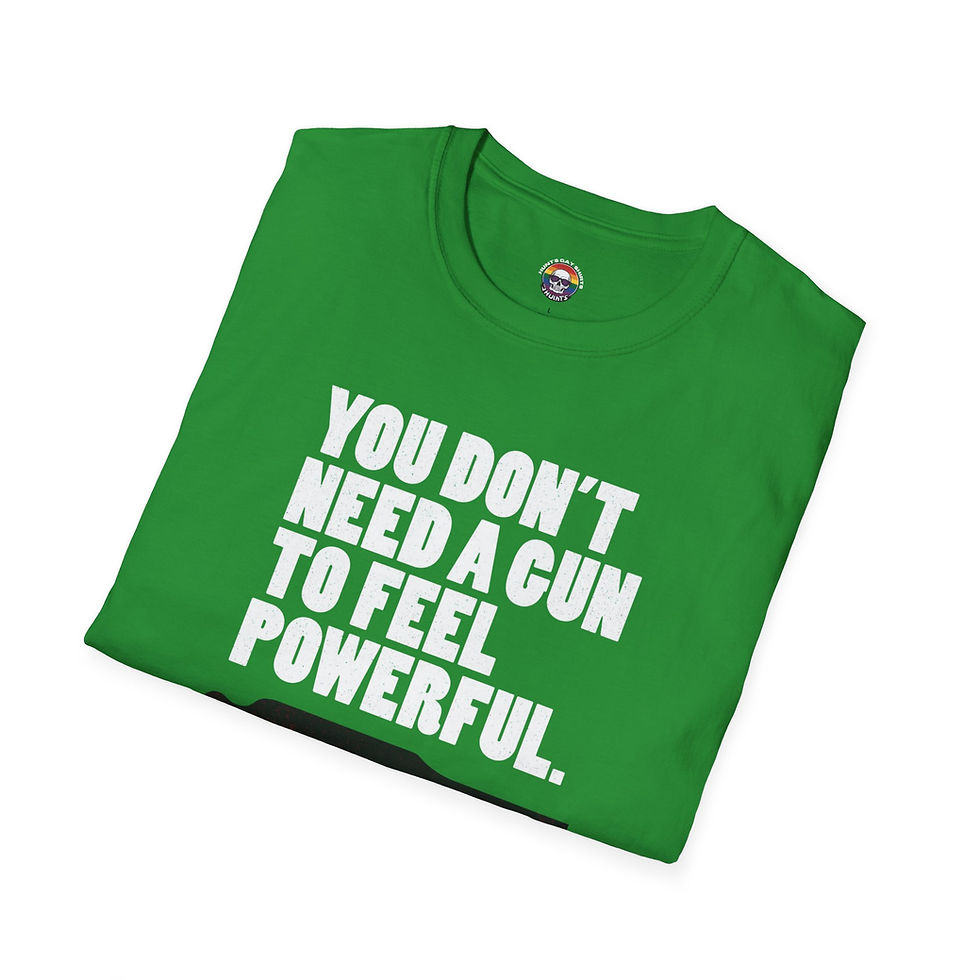 Thumbnail: You don't need a gun to feel powerful T-Shirt, political, election day, rights