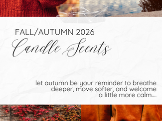FALL 2026 CANDLE SCENT TRENDS: FINDING CALM IN A CHAOTIC WORLD