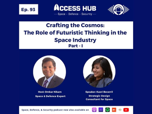 PODCAST | Ep. 93 Crafting the Cosmos: The Role of Futuristic Thinking in the Space Industry – Part-I | Kaori Becerril