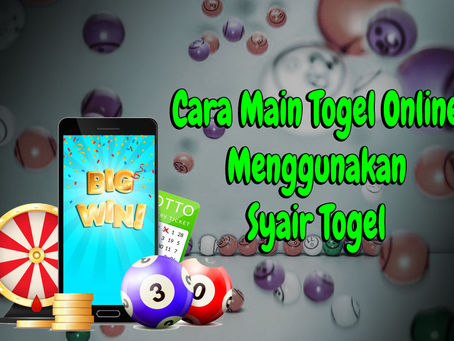 Cara Main Togel Online Menggunakan Syair Togel