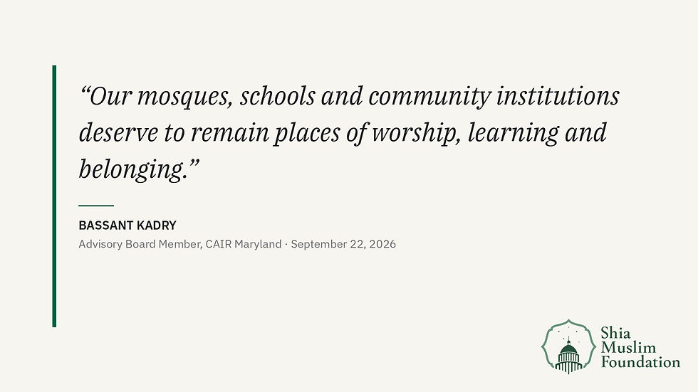 Quote card: Our mosques, schools and community institutions deserve to remain places of worship, learning and belonging. — Bassant Kadry, Advisory Board Member, CAIR Maryland