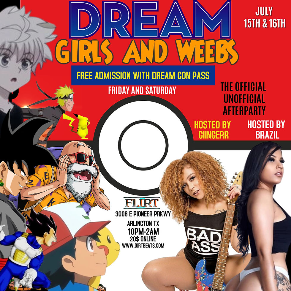 DREAM GIRLS AND WEEBS (UNOFFICIAL DREAM CON AFTERPARTY)