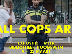 Maandag 9 maart t/m 23 maart - expositie 'All Cops Are' in bibliotheek Hoogeveen met 'Roze in Blauw'
