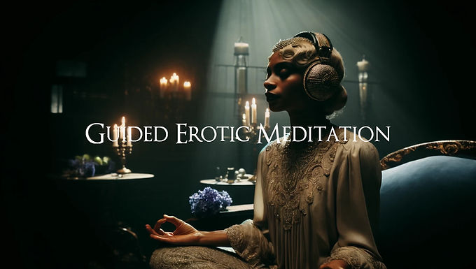 Guided Erotic Meditation