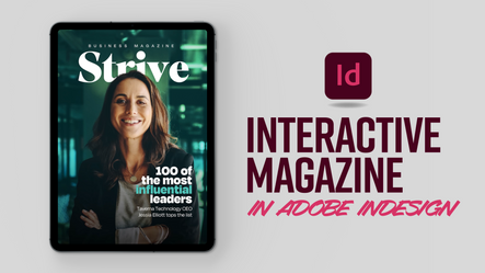 Learn how to create an interactive business magazine in Adobe InDesign