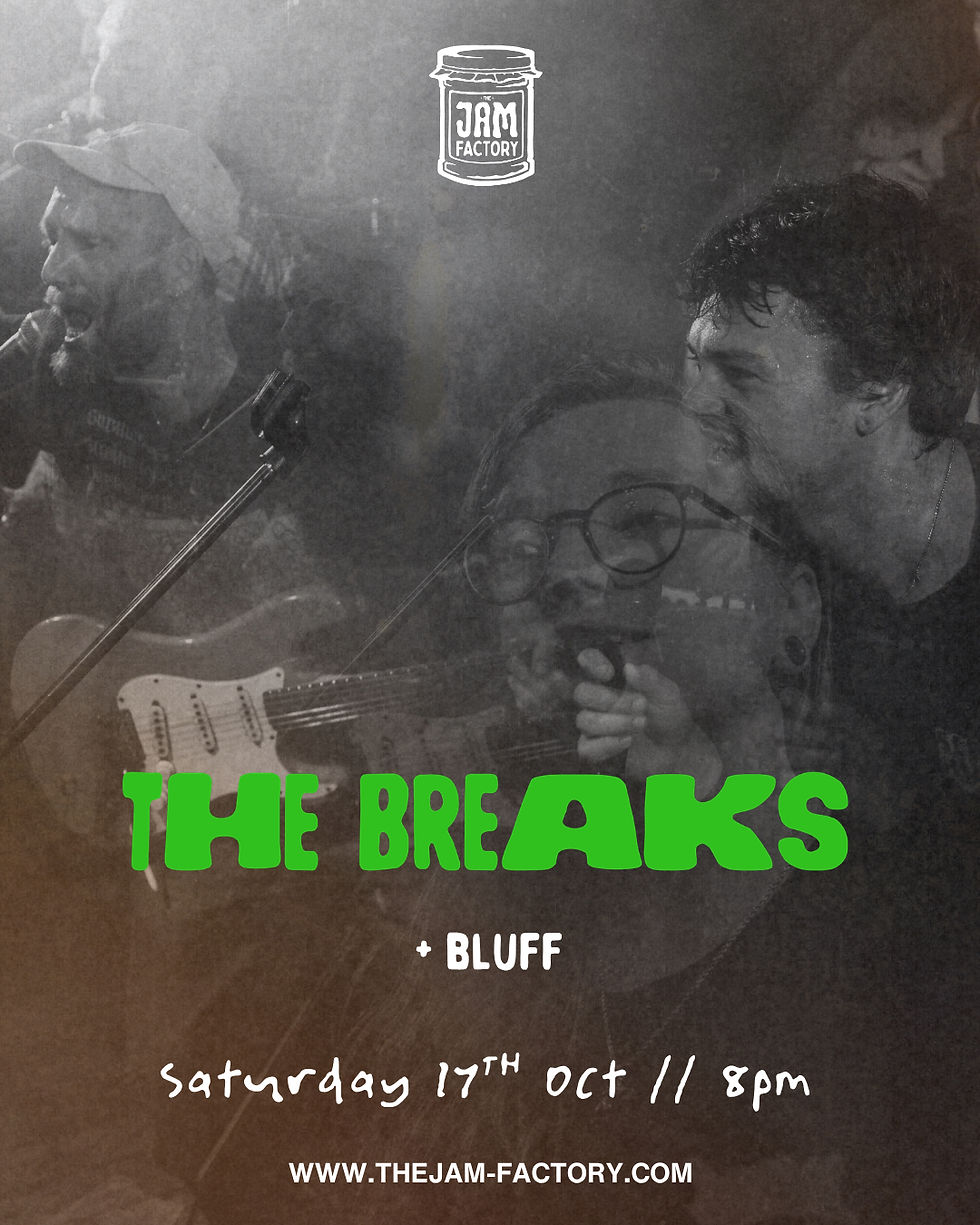 The Breaks + Bluff live @ The Jam Factory