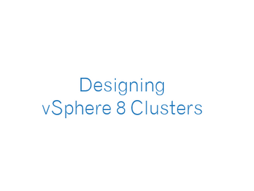 Designing vSphere 8 Clusters: Architecture, Scalability, and High-Performance Best Practices