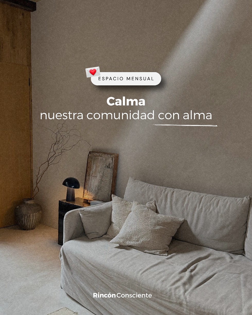 Espacio mensual calma nuestra comunidad con alma de Rincón Consciente
