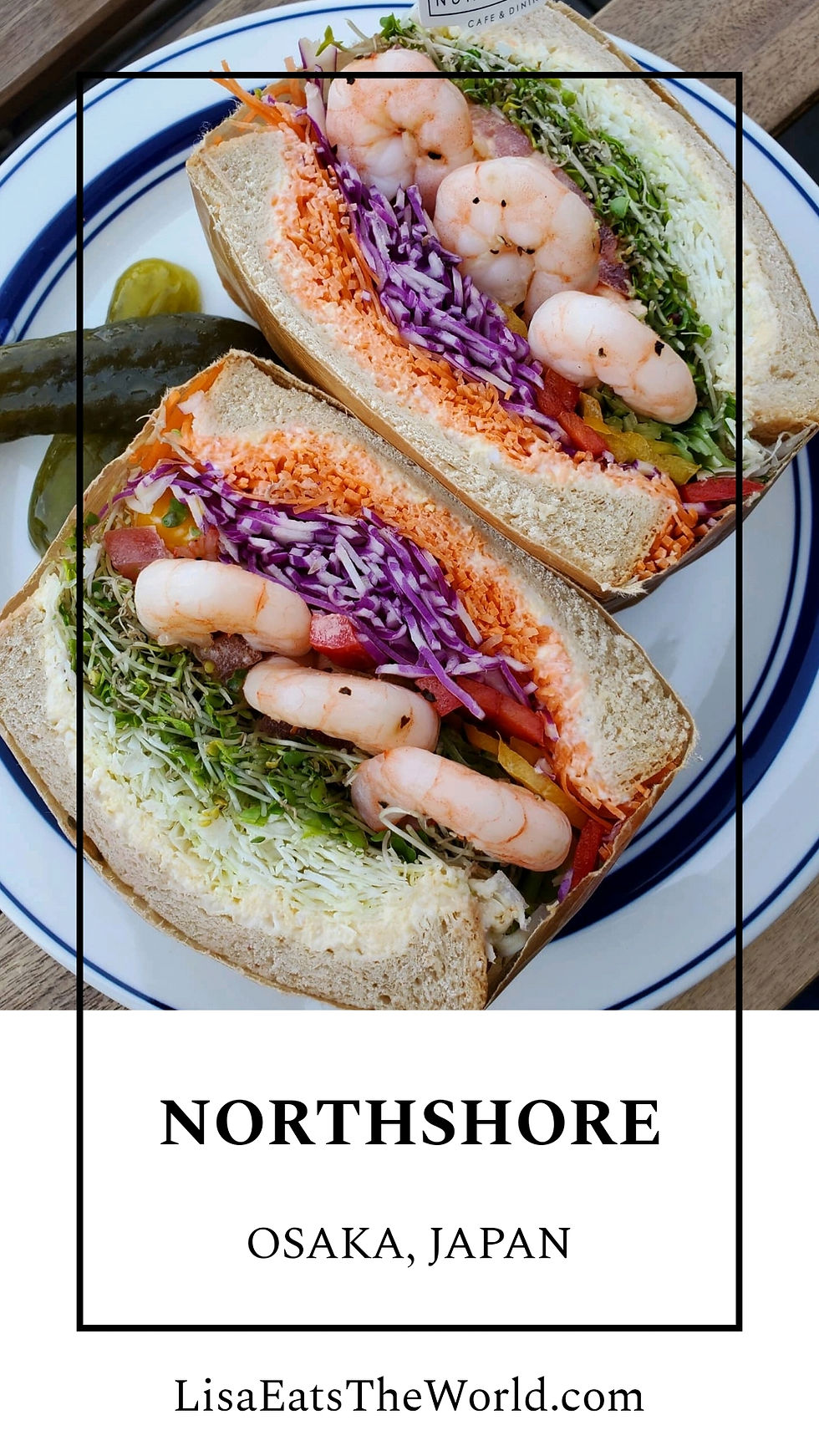 Shrimp sandwich, stuffed with shrimp and vegies. Text: Northshore Osaka Japan. LisaEatsTheWorld.com
