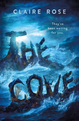 Stormy sea with rocks forming the words "The Cove". Text: "Claire Rose" and "They've been waiting for you." Dark, mysterious mood.