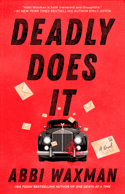 Red book cover with a black vintage car and flying envelopes; title Deadly Does It by Abbi Waxman.