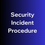 Thumbnail: ISO 27001 Security Incident Procedure