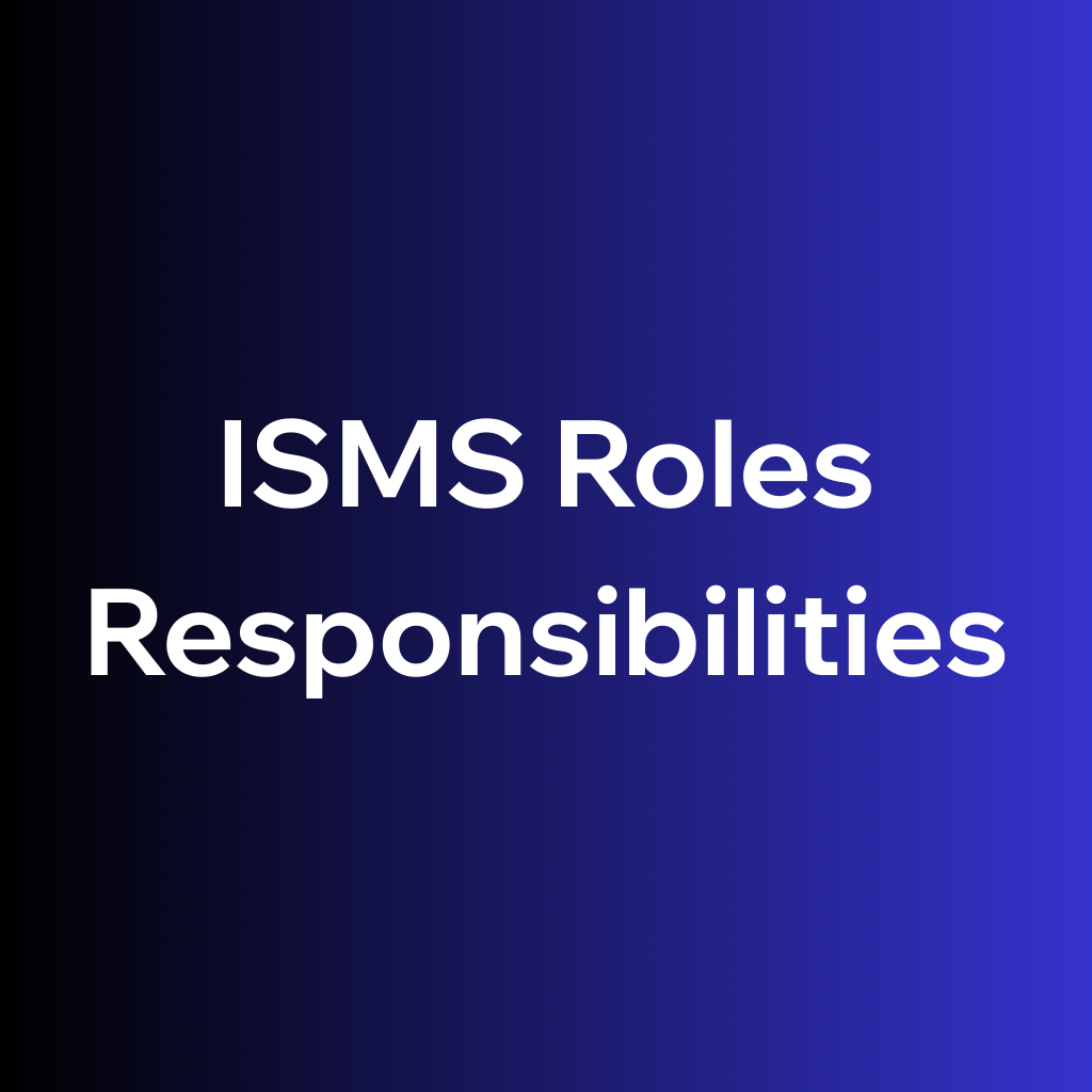 ISO 27001 ISMS Roles and Responsibilities