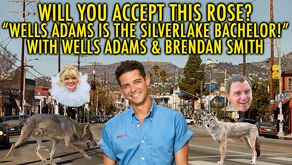 "WELLS ADAMS IS THE SILVERLAKE BACHELOR!" w/ Wells Adams and Brendan Smith