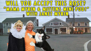 Mama Myrin and Mittens Mini Pod! w/ Janet Myrin
