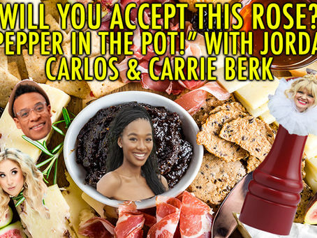 "PEPPER IN THE POT!" w/ Jordan Carlos and Carrie Berk