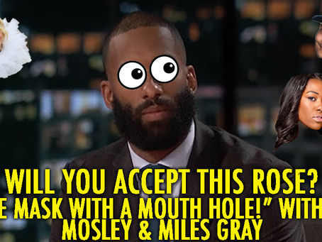 "FACE MASK WITH A MOUTH HOLE!" W/ Laci Mosley and Miles Gray!