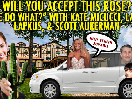 "HAVE DO WHAAAAAT?????" w/ Lauren Lapkus, Scott Aukerman and Kate Micucci