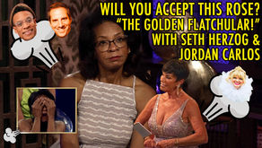 "THE GOLDEN FLATCHULAR!" w/ Seth Herzog and Jordan Carlos